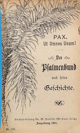 Der Psalmenbund und seine Geschichte : Pax. Ut Omnes Unum!