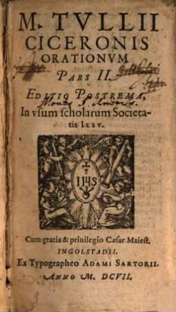 M. Tvllii Ciceronis Orationvm Pars ... : In vsum scholarum Societatis Iesv, 2