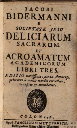 Deliciarum sacrum et acroamatum academicorum libri tres