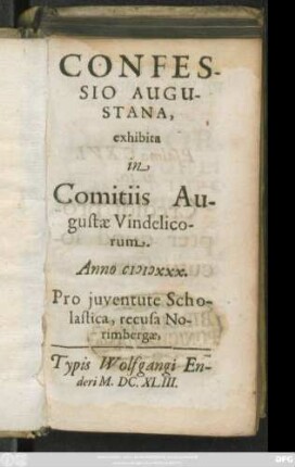 Confessio Augustana : exhibita in Comitiis Augustae Vindelicorum. Anno MDXXX. Pro iuventute Scholastica
