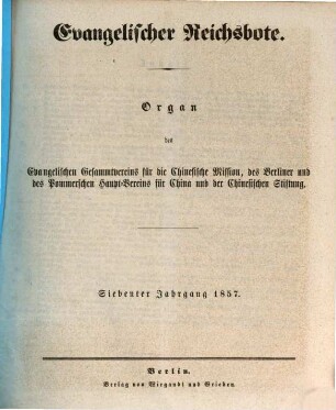 Evangelischer Reichsbote : Organ d. Evangelischen Gesammtvereins für die Chinesische Mission, d. Berliner u. d. Pommerschen Hauptvereins für China. 7. 1857
