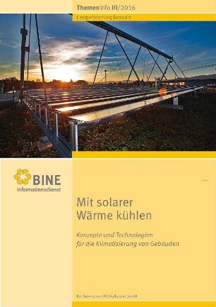 Mit solarer Wärme kühlen. Konzepte und Technologien für die Klimatisierung von Gebäuden.