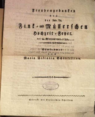Freudengedanken bey der Salv. Tit. Fink- und Müllerschen Hochzeit-Feyer : den 14. Wintermonat, 1797