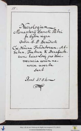 Necrologium Monasterij Sancti Petri In Sylva nigra Ordin. S. P. Benedicti Cui Nomina Fundatorum, Abbatum, Fratrum & Benefactorum huius Loci pro anniversaria eorum memoria inserta sunt