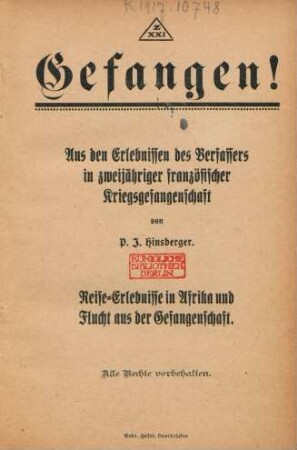 Gefangen! : aus den Erlebnissen des Verfassers in zweijähriger französischer Kriegsgefangenschaft ; Reise-Erlebnisse in Afrika und Flucht aus der Gefangenschaft