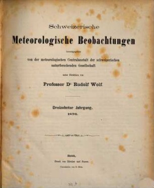 Schweizerische meteorologische Beobachtungen. 13, 13. 1876