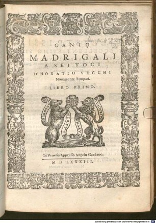 MADRIGALI A SEI VOCI D'HORATIO VECCHI Nouamente stampati. LIBRO PRIMO