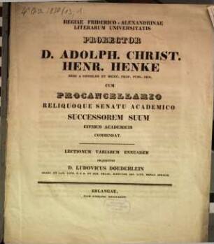 Regiae Friderico-Alexandrinae literarum universitatis prorector D. Adolph. Christ. Henr. Henke ... successorem suum civibus academicis commendat