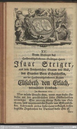 XV. Beym Beylager des Hochwohlgebohrnen Gnädigen Herrn Isaac Steiger, ... Im Maymonat 1735