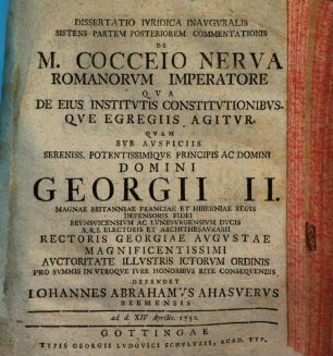 Dissertatio Ivridica Inavgvralis Sistens Partem Posteriorem Commentationis De M. Cocceio Nerva Romanorvm Imperatore, Qva De Eius Istitvtis Constitvtionibvsqve Egregiis Agitvr