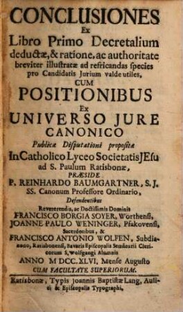 Conclusiones ex libro primo Decretalium deductae ... : Cum positionibus ex universo iure canonico ...
