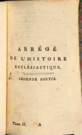 Abrégé de l'Histoire Ecclésiastique De Fleury : Traduit de l'Anglois. 2