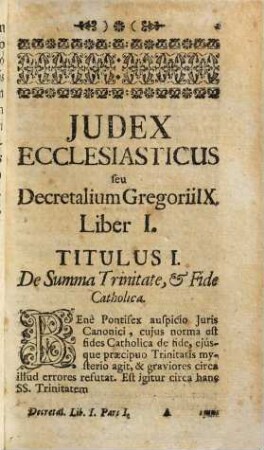 Succincta SS. Canonum Doctrina seu Decretalium Greg. IX. Pont. Max. : Libri quinque, 1. Complectens Lib. I. & II.