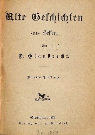 Alte Geschichten aus Hessen : Von O. Glaubrecht. [Pseud. für Rudolf Ludwig Oeser.]