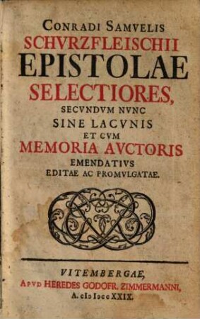 Conradi Samvelis Schvrzfleischii Epistolae Selectiores