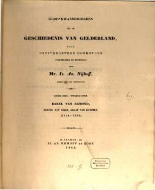 Gedenkwaardigheden uit de geschiedenis van Gelderland, ... : Met afbeeldingen, 6,2. 2. Stuk. (1514 - 1528). - 1862. - CLXXVII S., S. 459 - 941