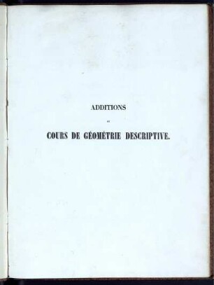 Atlas: Additions au cours de géométrie descriptive. Atlas