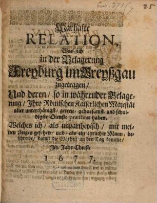 Wahrhafte Relation was sich in der Belagerung Freyburg in Breyßgau zugetragen