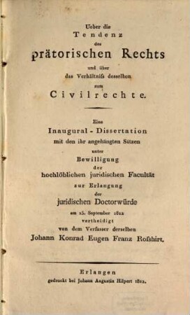 Über die Tendenz des prätorischen Rechts und über das Verhältniß desselben zum Civilrechte : eine Inaugural-Dissertation