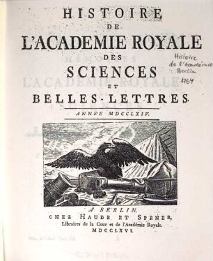 Histoire de l'Académie Royale des Sciences et des Belles Lettres de Berlin : depuis ... ; avec les mémoires tirez des registres de cette Academie. 1764 (1766)