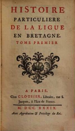 Histoire Particuliere De La Ligue En Bretagne, Tome Premier