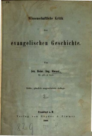 Wissenschaftliche Kritik der evangelischen Geschichte : (In 2 Bände gebunden: 1. S. XVI. 1 - 528. 2. S. 529 - 1241.), 2