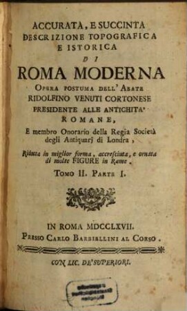 Accurata, E Succinta Descrizione Topografica, E Istorica Di Roma Moderna : Opera Postuma. T. 2, Pt. 1