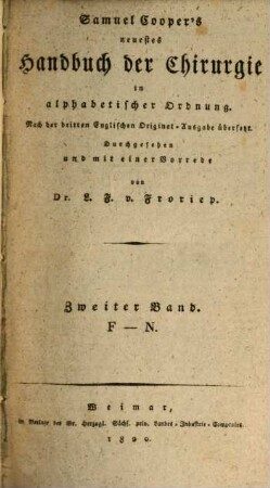 Samuel Cooper's neuestes Handbuch der Chirurgie in alphabetischer Ordnung : nach der dritten und vierten englischen Original-Ausgabe übersetzt. 2, F - N