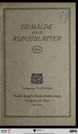 Nr. 984: Katalog / Rudolf Bangel: Versteigerung in Frankfurt a.M.: Katalog von Gemälden älterer und moderner Meister : Aquarellen, Handzeichnungen, Graphiken, Frankofurtensien ; Versteigerung: 19., 20. August 1919