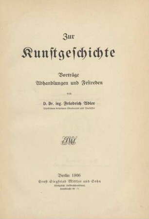 Zur Kunstgeschichte : Vorträge, Abhandlungen und Festreden