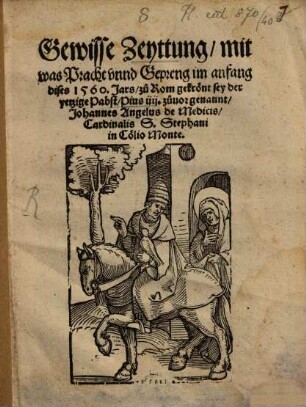 Gewisse Zeitung mit was Pracht ... 1560 ... zu Rom gekrönt sey ... Pabst Pius IV.