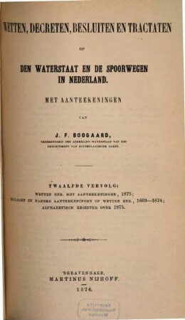 Wetten, decreten, besluiten, tractaten en andere bescheiden betreffende de waterstaat in Nederland. 12. 1875 (1876)