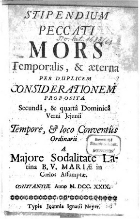Stipendium peccati mors temporalis, & aeterna : per duplicem considerationem proposita ... Constantiae anno M.DCC.XXIX