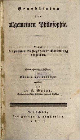 Grundlinien der allgemeinen Philosophie : nach der zweyten Auflage seiner Darstellung derselben