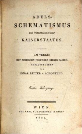 Adelsschematismus des österreichischen Kaiserstaates, 1. (1824). - XXXIV, 240 S. : 1 Ill.