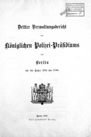 1891/1900: Verwaltungsbericht des Königlichen Polizei-Präsidiums von Berlin : für die Jahre ...