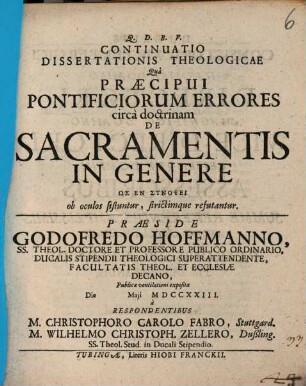 Diss. theol. qua praecipui pontificiorum errores circa doctrinam de sacramentis in genere ... ob oculos sistuntur : continuatio