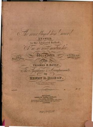 She never blamed him! Never! : answer to the admired ballad "Oh! no - we never mention her!" ; the poetry by Thomas H. Bayly