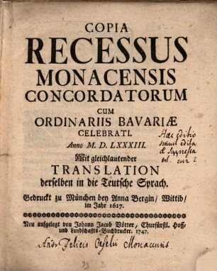 Copia Recessus Monachensis Concordatorum Cum Ordinariis Bavariæ Celebrati : Anno M.D.LXXXIII. Mit gleichlautender Translation derselben in die Teutsche Sprach