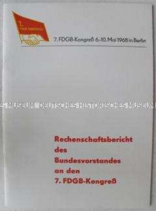 Dokumentation zum 7. Kongress des FDGB mit dem Rechenschaftsbericht