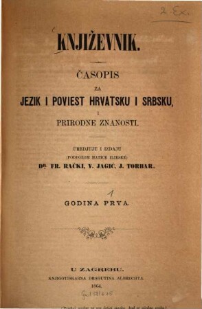 Književnik : časopis za jezik i poviest hrvatsku i srbsku, i prirodne znanosti. 1. 1864