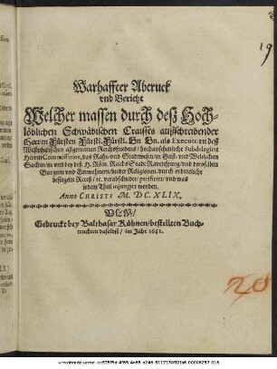 Warhaffter Abtruck und Bericht Welcher massen durch deß Hochlöblichen Schwäbischen Craisses außschreibender Herren Fürsten Fürstl. Fürstl. Gn. Gn. als Executorn deß Westphalischen allgemeinen Reichsfriedens/ hochansehenliche Subdelegirte Herren Commissarios, das Raht- und Stadtwesen/ in Geist- und Weltlichen Sachen/ in und bey deß H. Röm. Reichs Stadt Ravenspurg/ und deroselben Burgern und Einwohnern/ beeder Religionen/ durch ordentliche besiegelte Receß/ etc. verabschiedet/ parificirt/ und was jedem Theil iniungirt worden Anno Christi M.DC.XLIX.
