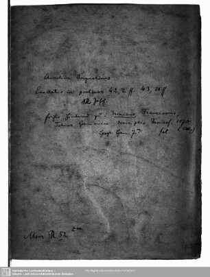 Enarratio in psalmos 42, 2 (et discerne causam meam) - 42, 5 (volebat placere deo et gratias); 43, 21 (velut oves occisionis) - Schluß und 44, 1 (- verum tamen omnis inscriptio) - Mscr.Dresd.R.52.zm