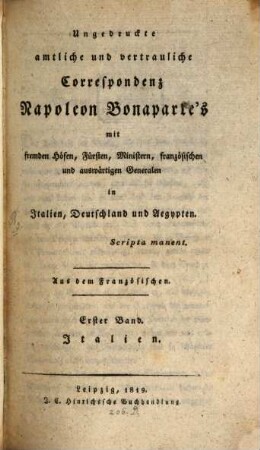 Ungedruckte amtliche und vertrauliche Correspondenz Napoleon Bonapartes mit fremden Höfen, Fürsten, Ministern, französ. und auswärtigen Generalen in Italien, Deutschland und Aegypten, Bd. 1. Italien