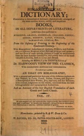 A bibliographical dictionary : containing a chronological account, alphabetically arranged, of the most curious, scarce, useful, and important books, in all departments of literature ..., 4