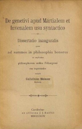 De genetivi apud Martialem et Juvenalem usu syntactico : Diss. inaug. Friburg