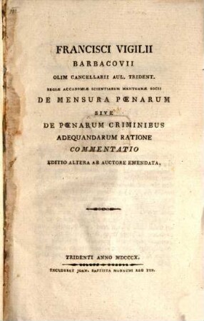 Francisci Vigilii Barbacovii ... De mensura poenarum sive de poenarum criminibus adequandarum ratione commentatio