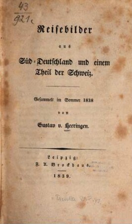 Reisebilder aus Süd-Deutschland und einem Theil der Schweiz : Gesammelt im Sommer 1838