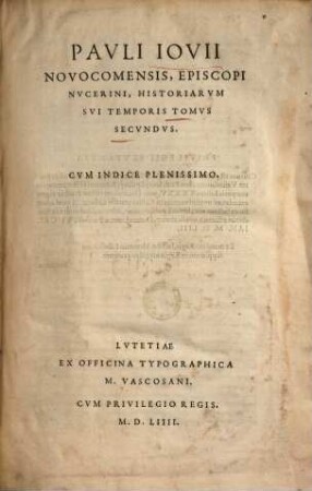 Historiae sui temporis Pauli Iovii ... historiarum sui temporis tomus .... 2. (1554). - 349, [15] Bl.