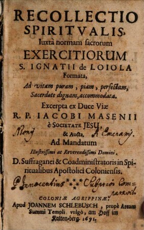 Recollectio Spiritualis : Iuxtà normam sacrorum Exercitiorum S. Ignatii de Loiola Formata, Ad vitam puram, piam, perfectam, Sacerdote dignam, accommodata